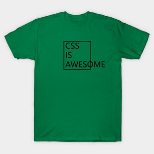 CSS IS AWESOME T-Shirt